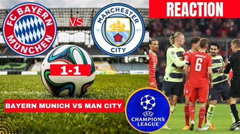 Bayern Munich Vs Man City 1 1 Live Stream Champions League Football