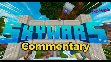 Skywars Commentary My Current Situation Youtube