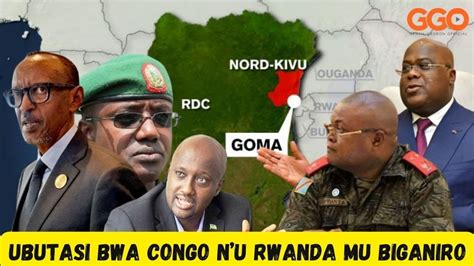 UBUTASI BW U RWANDA NA CONGO MU BIGANIRO ABAKOMANDO B U RWANDA BAVE