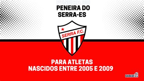 Serra ES realizará peneira para duas categorias DaBase br