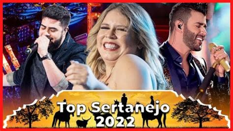 [novo] Sertanejo 2022 Mais Tocadas Top Sertanejo 2022 As Melhores Do Sertanejo Universitário