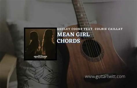 Mean Girl Chords By Ashley Cooke Feat Colbie Caillat Guitartwitt