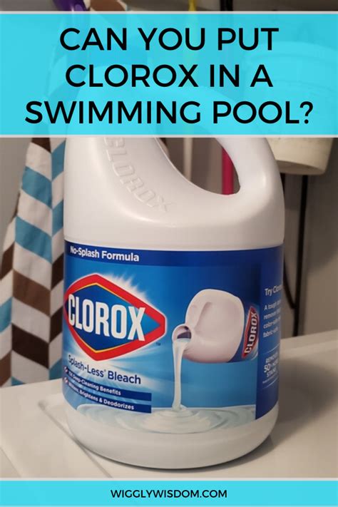 Can You Put Clorox In A Swimming Pool In 2020 Swimming Pools Clorox