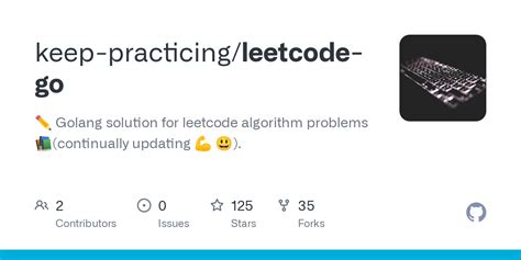 GitHub Keep Practicing Leetcode Go Golang Solution For Leetcode