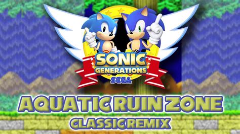 Aquatic Ruin Classic Sonic Generations Remix Youtube