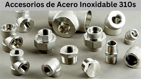 Accesorios De Acero Inoxidable 310s