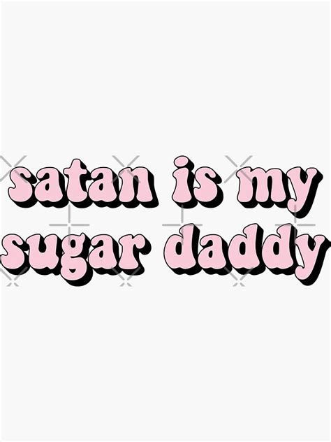 Satan Is My Sugar Daddy Sticker For Sale By Designliterally Redbubble