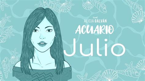 Hor Scopo Mensual Acuario Julio Alicia Galv N Youtube