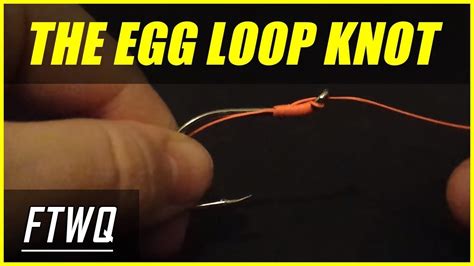 How To Tie The Egg Loop Knot Best Fishing Knots Fishing Techniques