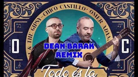 🔥 Omer Adam And The Gipsy Todo Es La Musica Dean Barak Remix🔥 Youtube