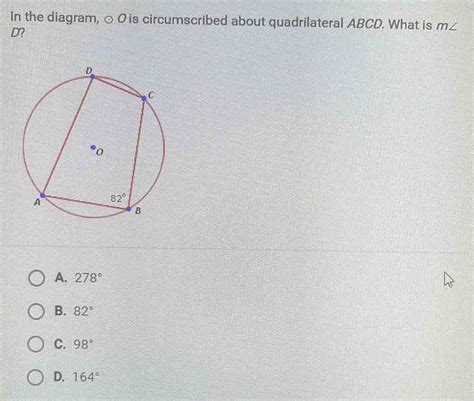 In The Diagram O Is Circumscribed About Quadrilateral ABCD What Is M