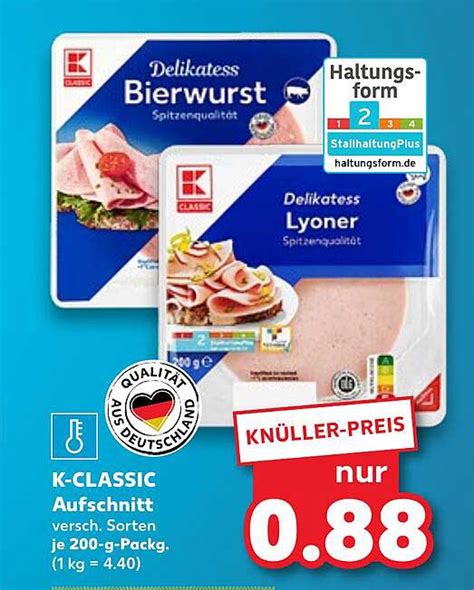 K Classic Aufschnitt Versch Sorten Angebot Bei Kaufland Prospekte De