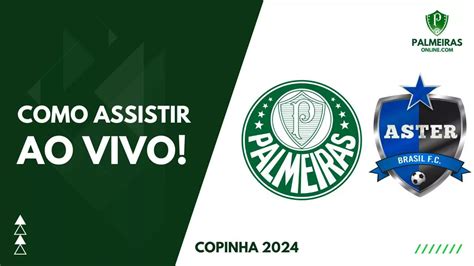 Copinha Veja Como Assistir Palmeiras X Aster AO VIVO