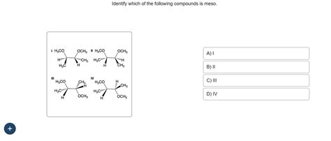 Solved Identify Which Of The Following Compounds Is Meso