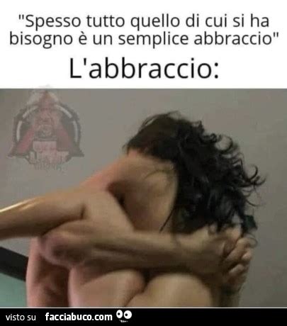 Quanta Tenerezza C In Questo Abbraccio Vero Facciabuco