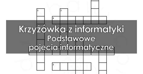 Krzyżówka z informatyki Podstawowe pojęcia informatyczne PDF do druku