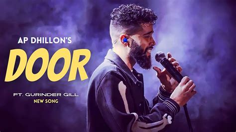 Ap Dhillon Door New Song Gurinder Gill Shinda Kahlon Punjabi