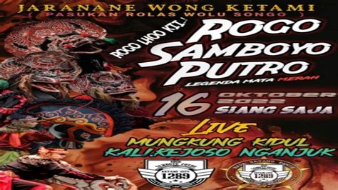 LIVE STREAMING ROGO SAMBOYO PUTRO BANTENGAN Dan SINGOBARONG Mungkung