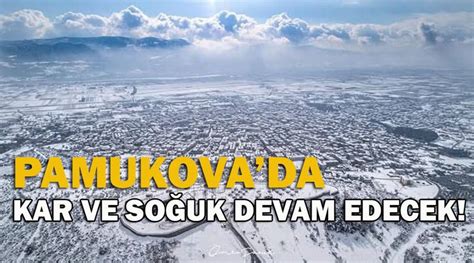 Pamukova Da Kar Ve So Uk G N Boyunca Devam Edecek Pamukova Halk