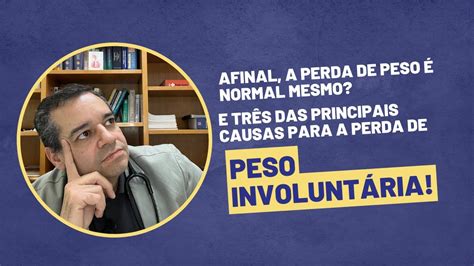 A perda de peso é normal mesmo E três das principais causas para a