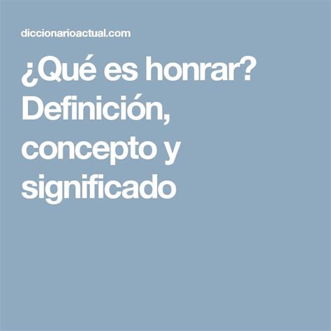 O Que Significa Honrar - ¿Qué es honrar? Definición, concepto y significado | Significado de te ...