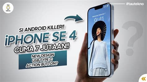 Android Killer Iphone Se Bocor Spek Iphone Harga Jutaan