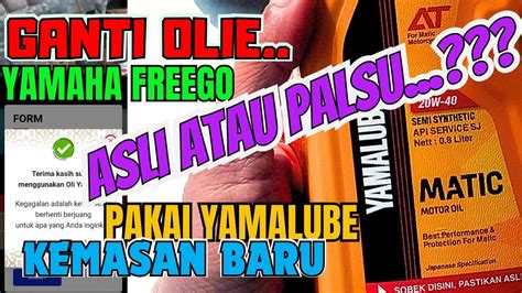 Ganti Oli Freego Pakai Yamalube Kemasan Baru Asli Atau Palsu