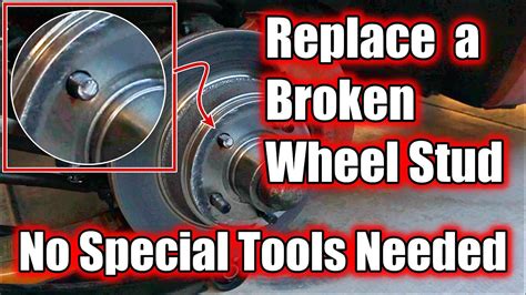 How To Easily Replace A Broken Wheel Stud Minute Removal And