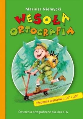 Weso A Ortografia Pisownia Wyraz W Z H I Ch Wiczenia Ortograficzne