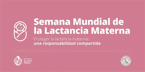 Semana Mundial De La Lactancia Materna 1 Al 7 De Agosto 2021 MSP