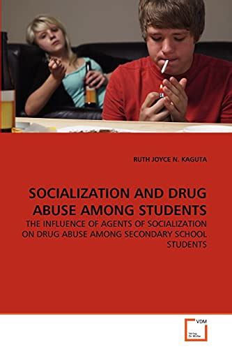 Socialization And Drug Abuse Among Students The Influence Of Agents Of