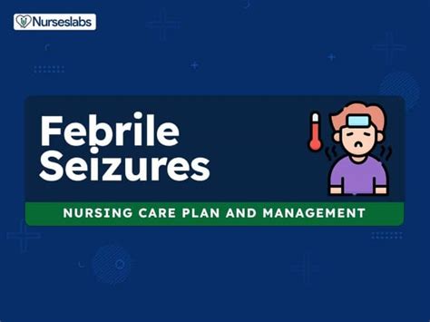 5 Febrile Seizure Nursing Care Plans Nurseslabs