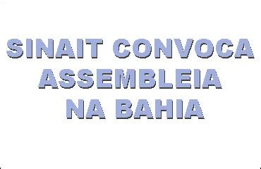 Assembleia De Instala O De Delegacia Sindical Na Bahia Ser No Dia