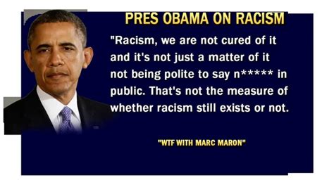 President Obama Uses N Word Says We Are Not Cured Of Racism Audio