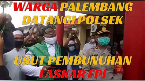 Warga Palembang Datangi Mapolsek Tuntut Usut Tuntas Pembunuhan 6 Laskar