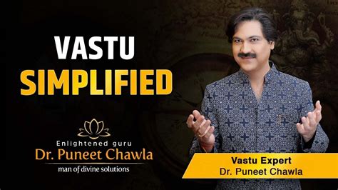 Vastu Simplified By Vastu Expert Dr Puneet Chawla Vastu Shastra Tips Youtube