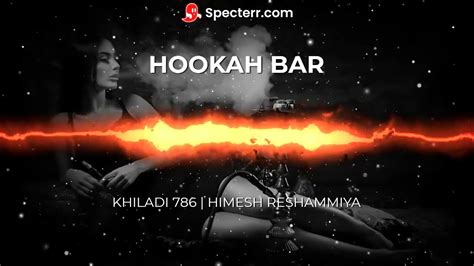 Hookah Bar Slowed Reverb Bass Boosted Khiladi 786 Himesh