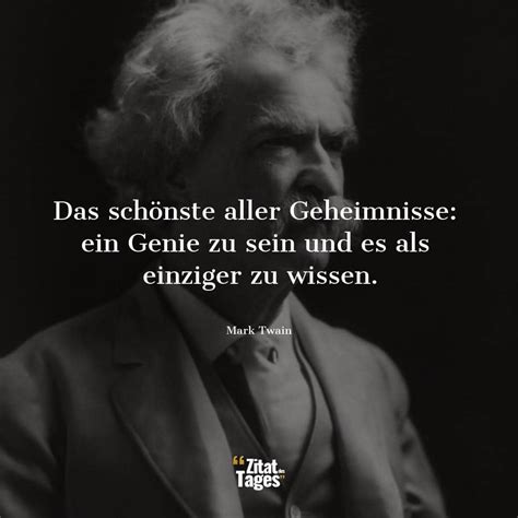 Das Sch Nste Aller Geheimnisse Ein Genie Zu Sein Und Mark Twain