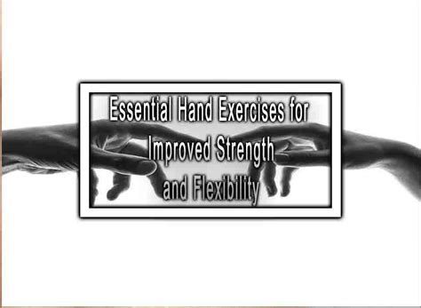 Essential Hand Exercises for Improved Strength and Flexibility