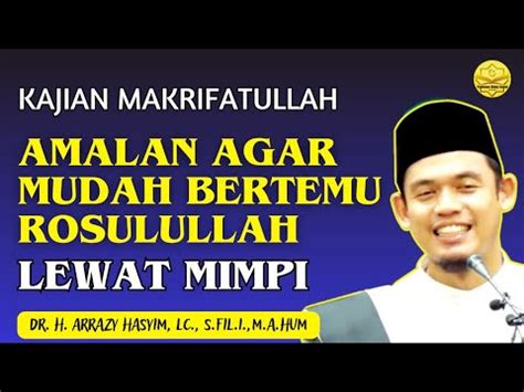 Amalan Agar Mudah Berjumpa Rosulullah Lewat Mimpi Buya Arrazy Hasyim