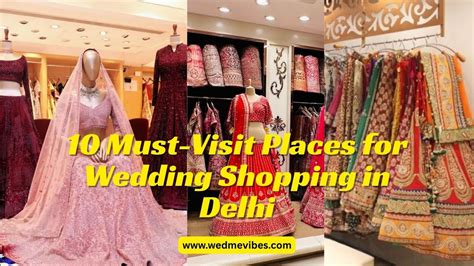 10 Must Visit Places For Wedding Shopping In Delhi Wedmevibes