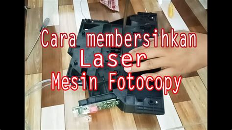 Cara Membersihkan Laser Mesin Fotocopy Canon IR YouTube