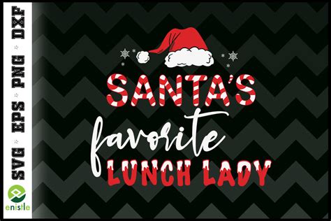 Santa S Favotite Lunch Lady Christmas Graphic By Enistle Creative Fabrica