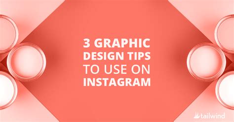 3 Graphic Design Tips To Use On Instagram In 2020 Tailwind Blog