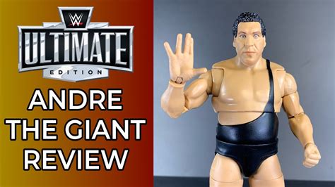 Wwe Ultimate Edition Andre The Giant Action Figure Review Youtube