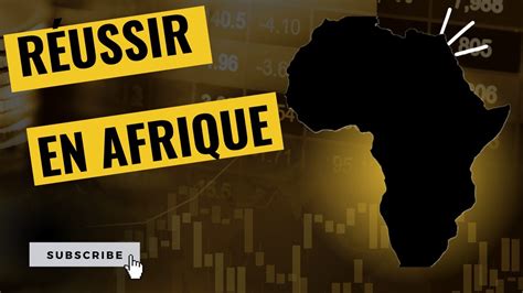 RÉUSSIR TON INVESTISSEMENT EN AFRIQUE VOICI LES TOP 5 SECRETS À SUIVRE