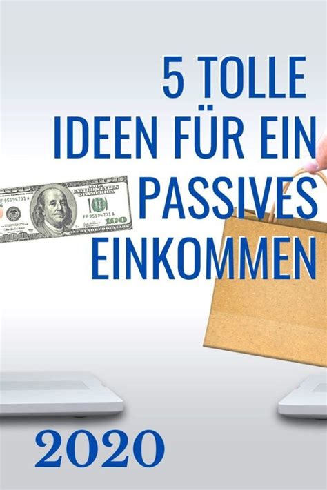 5 Ideen für ein einfaches passives Einkommen 2020 Passives einkommen