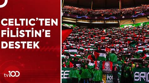 Celtic Taraftarları Şampiyonlar Ligi Maçında Filistin Bayrağı Açtı