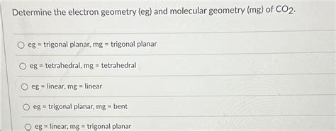 Solved Determine The Electron Geometry Eg ﻿and Molecular