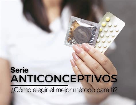 Cómo elegir el mejor método anticonceptivo para ti avancesmedicosgt